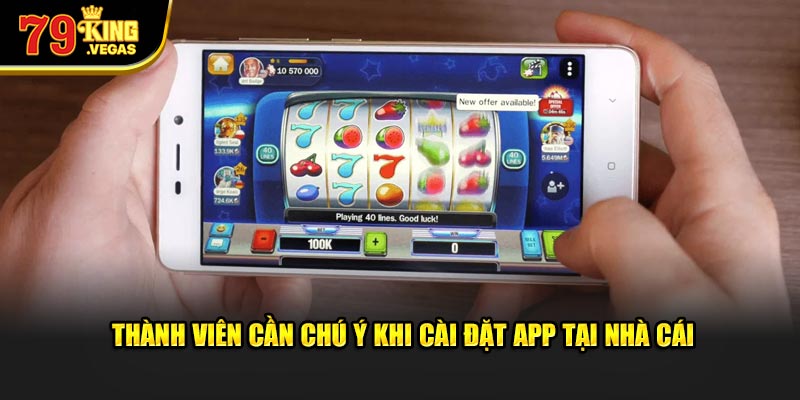 Thành viên cần chú ý khi cài đặt app tại nhà cái Thành viên cần chú ý khi cài đặt app tại nhà cái